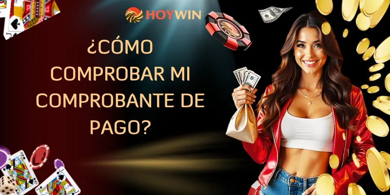 ¿Cómo comprobar mi comprobante de pago?