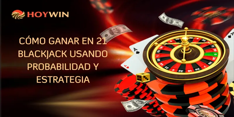 Cómo Ganar En 21 Blackjack