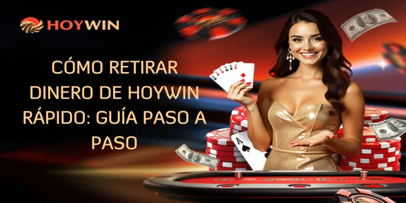 Cómo Retirar Dinero de Hoywin
