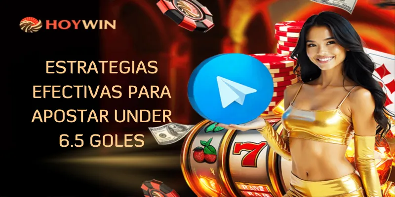 Estrategias efectivas para apostar Under 6.5 goles